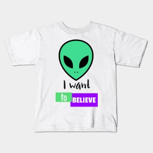 I want to Believe Kids T-Shirt